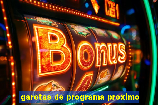 garotas de programa proximo